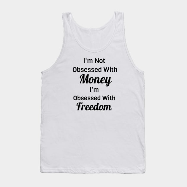 I'm Obsessed With Freedom Tank Top by Jitesh Kundra